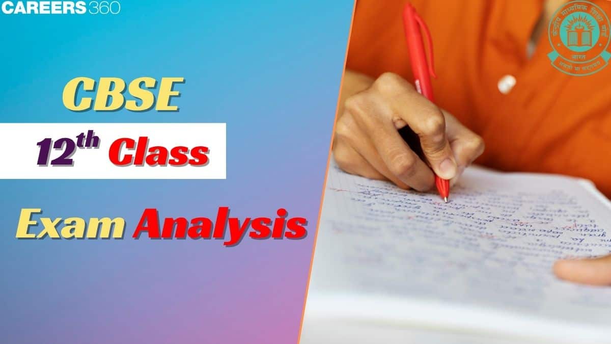 CBSE Class 12 Exam Analysis 2025: Check Exam Analysis for All Subjects